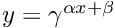 $ y = \gamma ^ {\alpha x + \beta} $