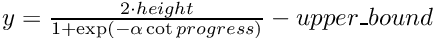 $ y = \frac{2 \cdot height} {1 + \exp(-\alpha \cot progress)} - upper\_bound $