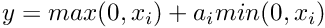 $ y = max(0,x_i) + a_i min(0, x_i) $
