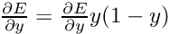 $ \frac{\partial E}{\partial y} = \frac{\partial E}{\partial y} y (1 - y) $