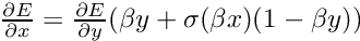 $ \frac{\partial E}{\partial x} = \frac{\partial E}{\partial y}(\beta y + \sigma (\beta x)(1 - \beta y)) $