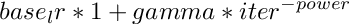 $ base_lr * {1 + gamma * iter} ^ {-power} $